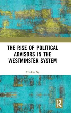 portada The Rise of Political Advisors in the Westminster System (en Inglés)