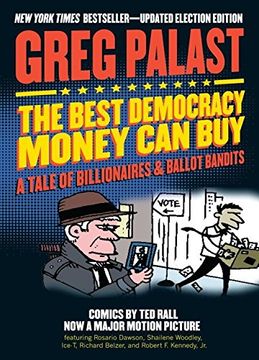 portada The Best Democracy Money can Buy: A Tale of Billionaires & Ballot Bandits (in English)