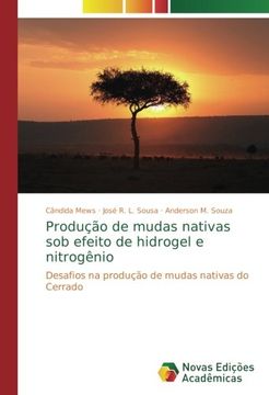 portada Produção de mudas nativas sob efeito de hidrogel e nitrogênio: Desafios na produção de mudas nativas do Cerrado