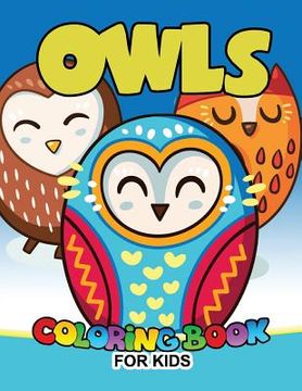 portada Owls Coloring Book for Kids: Cute animals Large Patterns to Color for Kids Ages 2-4,4-8