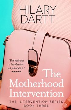 portada The Motherhood Intervention: Book Three in The Intervention Series (in English)