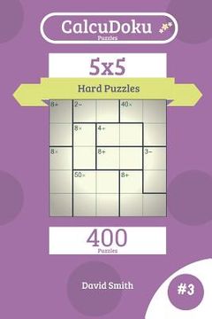 portada Calcudoku Puzzles - 400 Hard Puzzles 5x5 Vol.3 (in English)