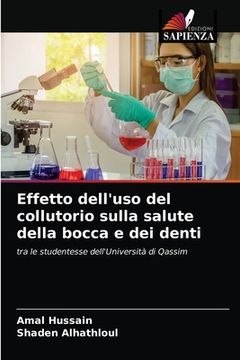 portada Effetto dell'uso del collutorio sulla salute della bocca e dei denti (en Italiano)