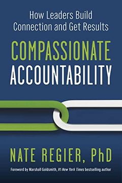 portada Compassionate Accountability: How Leaders Build Connection and get Results (en Inglés)