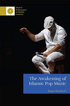 portada The Awakening of Islamic pop Music (Music and Performance in Muslim Contexts) (in English)
