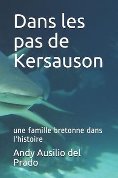 portada Dans Les Pas de Kersauson: Une Famille Bretonne Dans l'Histoire (en Francés)