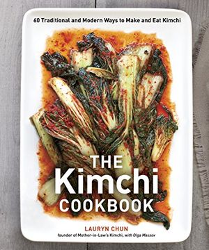 portada The Kimchi Cookbook: 60 Traditional and Modern Ways to Make and eat Kimchi (en Inglés)