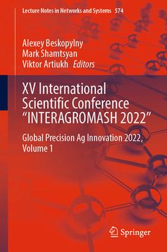 portada XV International Scientific Conference "Interagromash 2022": Global Precision AG Innovation 2022, Volume 1
