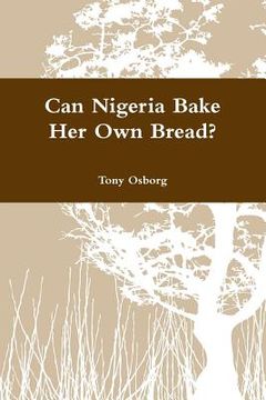 portada Can Nigeria Bake Her Own Bread? (en Inglés)