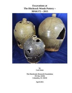 portada Excavations at 38AK172- The Hitchcock Woods Pottery- 2015 (en Inglés)