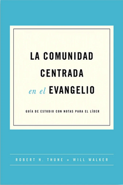 portada La comunidad centrada en el evangelio (in Spanish)