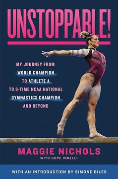 portada Unstoppable! My Journey From World Champion to Athlete a to 8-Time Ncaa National Gymnastics Champion and Beyond (en Inglés)