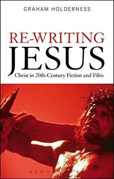 portada Re-Writing Jesus: Christ in 20th-Century Fiction and Film (en Inglés)
