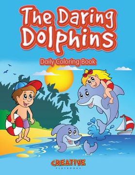portada The Daring Dolphins Daily Coloring Book (en Inglés)