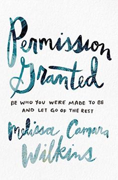 portada Permission Granted: Be who you Were Made to be and let go of the Rest (in English)