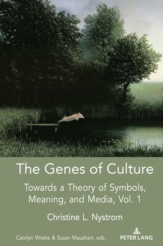 portada The Genes of Culture: Towards a Theory of Symbols, Meaning, and Media, Volume 1 (en Inglés)