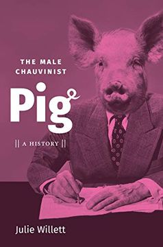 portada The Male Chauvinist Pig: A History (in English)
