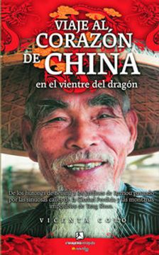 portada viaje al corazon de china, en el vientre del dragon/ a journey to the heart of china, in the belly of the dragon