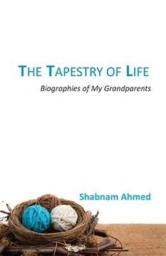 portada The Tapestry of Life: Biographies of My Grandparents (en Inglés)
