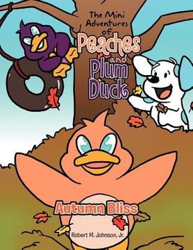 portada the mini adventures of peaches and plum duck: autumn bliss