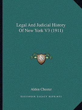 portada legal and judicial history of new york v3 (1911) (en Inglés)
