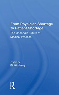 portada From Physician Shortage to Patient Shortage: The Uncertain Future of Medical Practice (en Inglés)