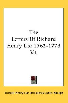 portada the letters of richard henry lee 1762-1778 v1