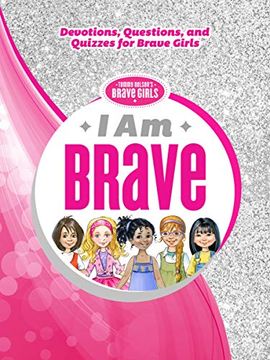 portada I am Brave: Devotions, Questions, and Quizzes for Brave Girls (en Inglés)