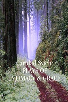 portada Caridad Svich: Plays of Intimacy and Grace (in English)