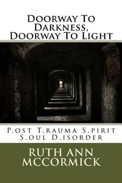 portada Doorway To Darkness, Doorway To Light: P.ost T.rauma S.pirit S.oul D.isorder (en Inglés)