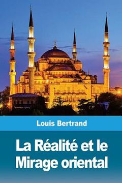 portada La Réalité et le Mirage oriental (en Francés)