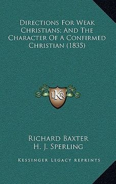 portada directions for weak christians; and the character of a confirmed christian (1835) (in English)
