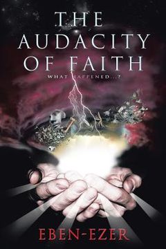 portada The Audacity of Faith: What Happened...? (en Inglés)