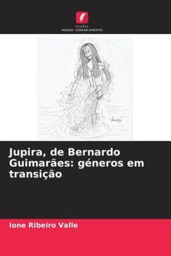 portada Jupira, de Bernardo Guimarã Â£Es: Gã Â©Neros em Transiã â§ã â£o