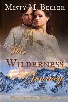 portada This Wilderness Journey (Heart of the Mountains) (en Inglés)