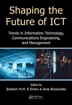 portada Shaping the Future of Ict: Trends in Information Technology, Communications Engineering, and Management (in English)
