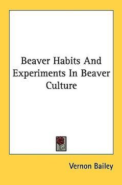 portada beaver habits and experiments in beaver culture (en Inglés)