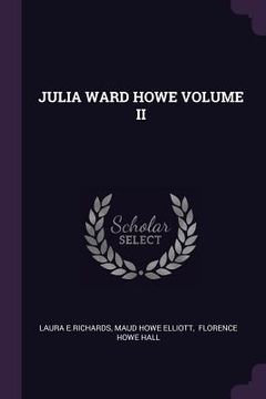 portada Julia Ward Howe Volume II (en Inglés)