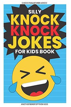portada Silly Knock Knock Jokes for Kids Book: Chock Full of Funny kid Jokes (en Inglés)