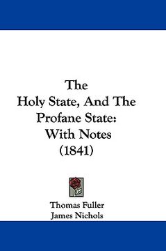 portada the holy state, and the profane state: with notes (1841) (en Inglés)