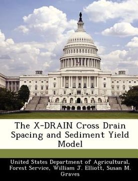 portada the x-drain cross drain spacing and sediment yield model (en Inglés)