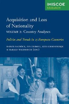 portada acquisition and loss of nationality, volume 2: policies and trends in 15 european countries: country analyses (en Inglés)