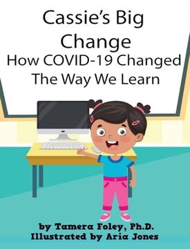 portada Cassie's Big Change How COVID-19 Changed The Way We Learn (en Inglés)