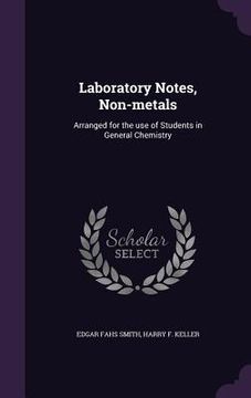 portada Laboratory Notes, Non-metals: Arranged for the use of Students in General Chemistry (en Inglés)