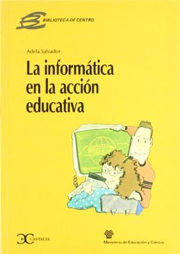 portada La Informática en la Acción Educativa. (Biblioteca de Centros) (in Spanish)