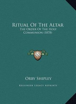 portada ritual of the altar: the order of the holy communion (1878) (en Inglés)