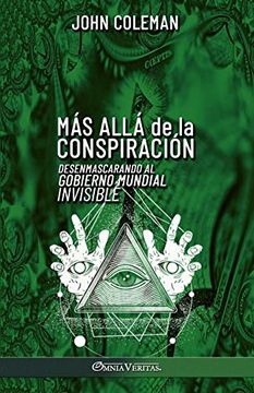 portada Más Allá de la Conspiración: Desenmascarando al Gobierno Mundial Invisible (in Spanish)