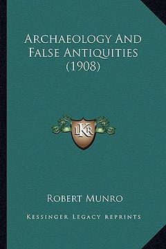 portada archaeology and false antiquities (1908) (en Inglés)