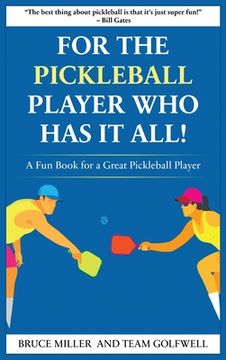 portada For a Pickleball Player Who Has It All: A Fun Book for a Great Pickleball Player (in English)