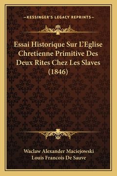 portada Essai Historique Sur L'Eglise Chretienne Primitive Des Deux Rites Chez Les Slaves (1846) (in French)